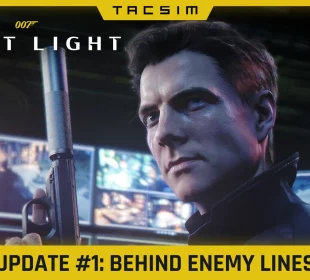 007 First Light mise à jour Behind Enemy Lines IO Interactive TacSim juillet 2026
