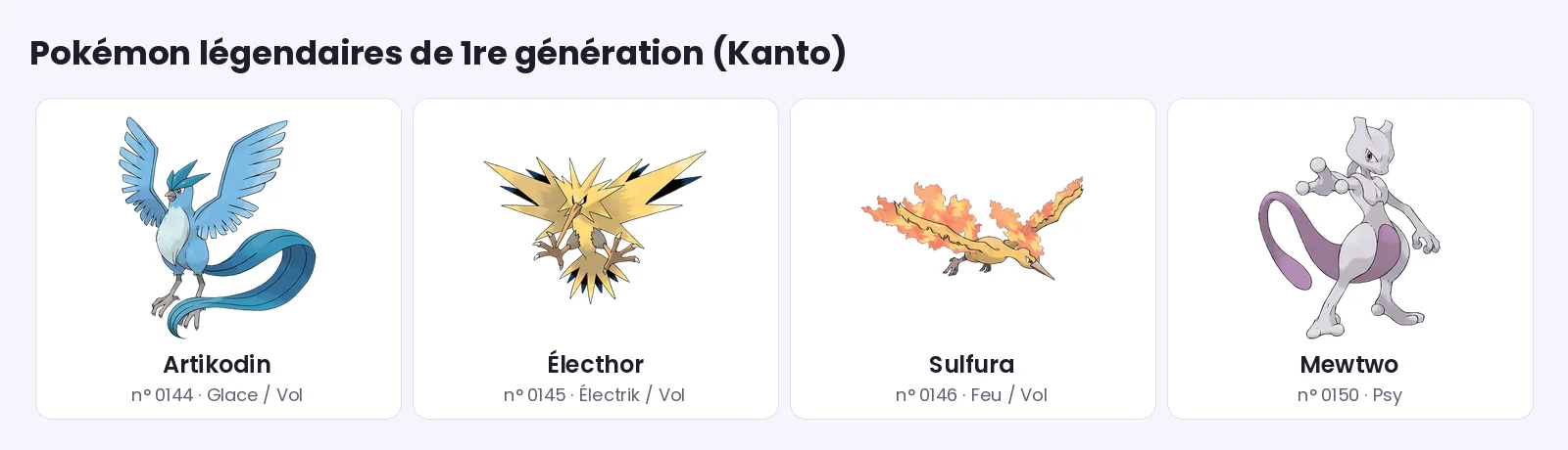 Pokémon légendaire de 1re génération (Kanto) : Artikodin, Électhor, Sulfura, Mewtwo